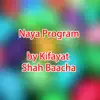 Kifayat Shah Baacha - Naya Program
